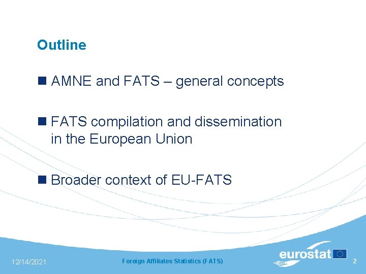 Outline n AMNE and FATS – general concepts n FATS compilation and dissemination in