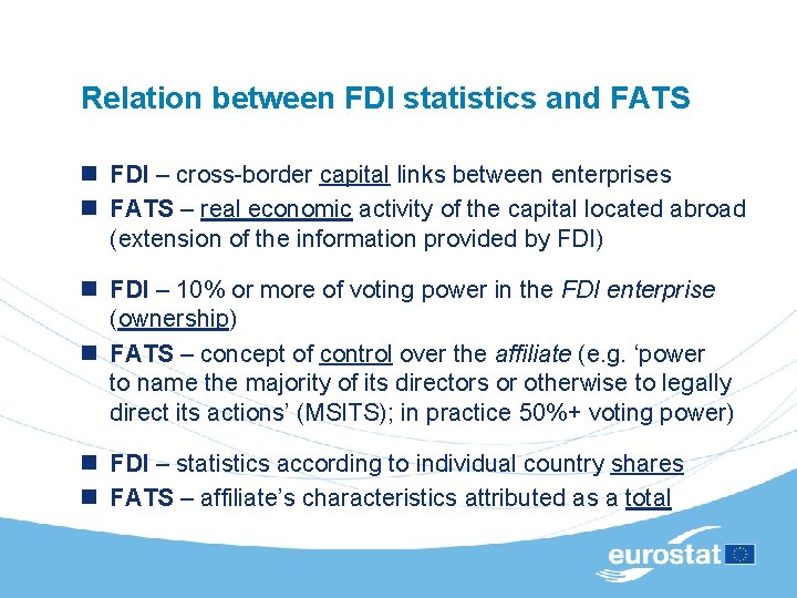 Relation between FDI statistics and FATS n FDI – cross-border capital links between enterprises