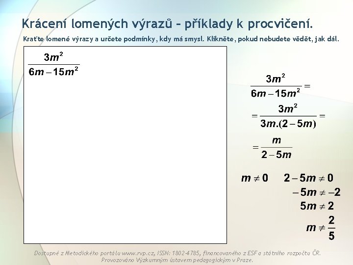 Krácení lomených výrazů – příklady k procvičení. Kraťte lomené výrazy a určete podmínky, kdy