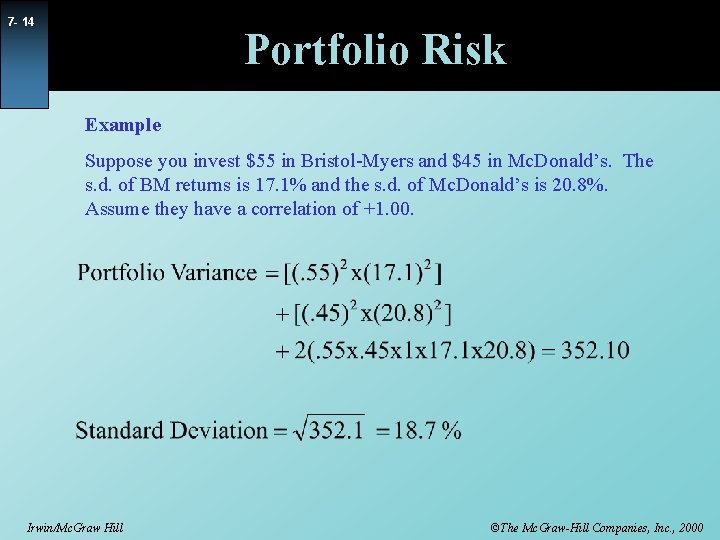 7 - 14 Portfolio Risk Example Suppose you invest $55 in Bristol-Myers and $45