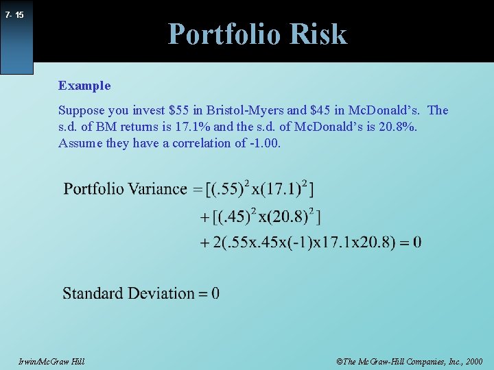 7 - 15 Portfolio Risk Example Suppose you invest $55 in Bristol-Myers and $45