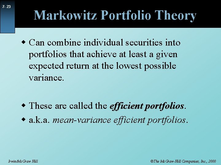 7 - 23 Markowitz Portfolio Theory w Can combine individual securities into portfolios that