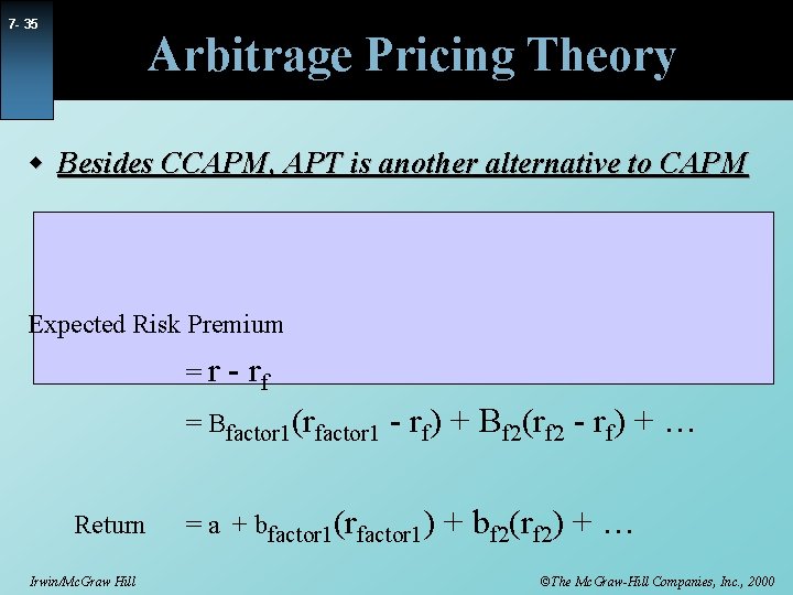 7 - 35 Arbitrage Pricing Theory w Besides CCAPM, APT is another alternative to