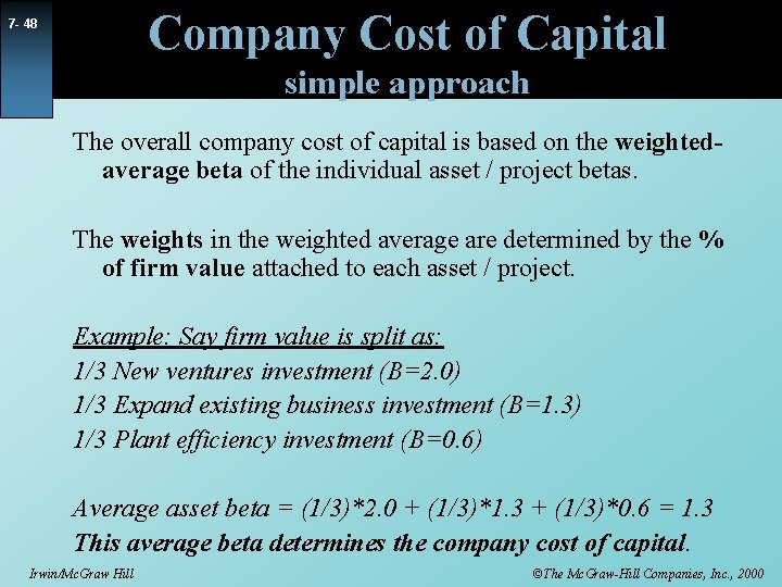 Company Cost of Capital 7 - 48 simple approach The overall company cost of