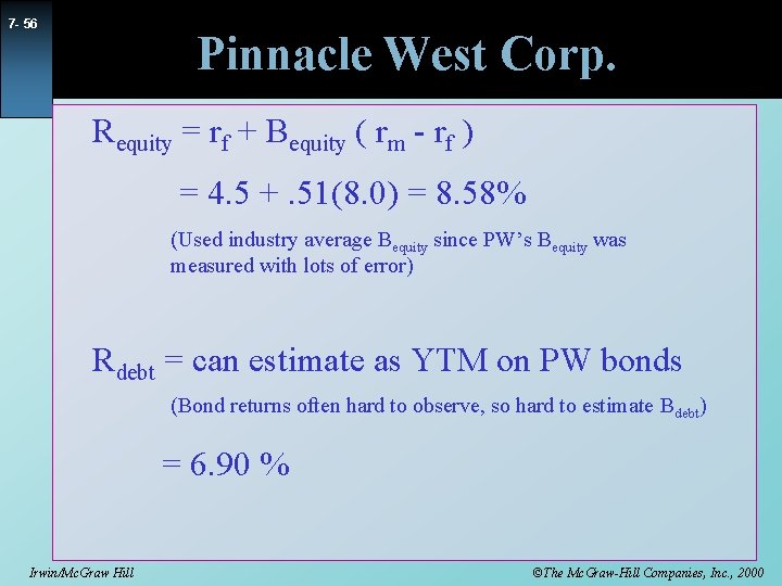 7 - 56 Pinnacle West Corp. Requity = rf + Bequity ( rm -