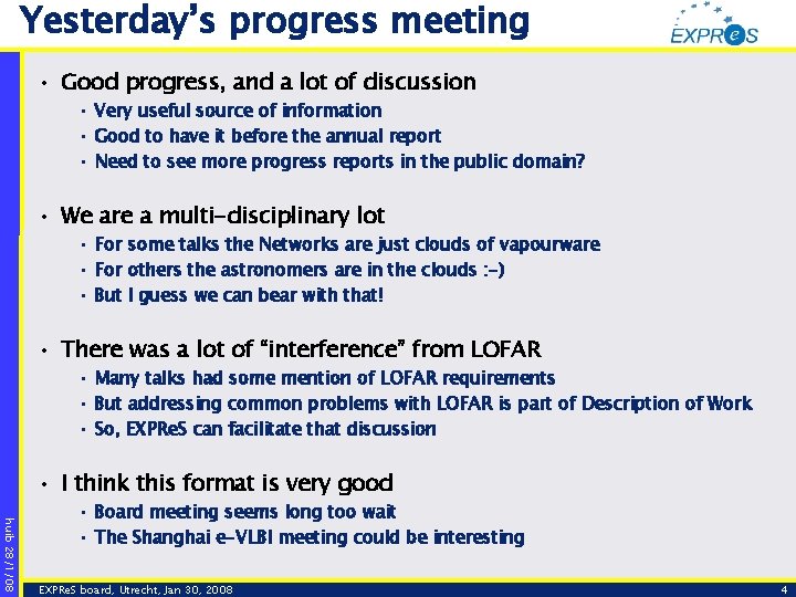 Yesterday’s progress meeting • Good progress, and a lot of discussion • Very useful