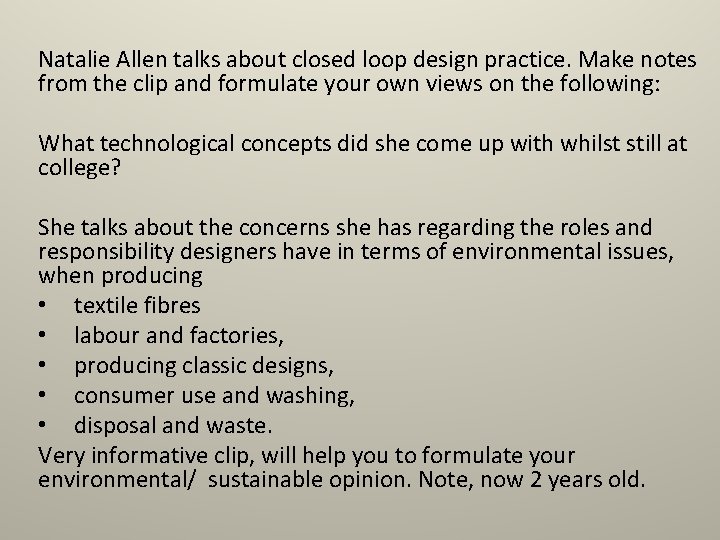 Natalie Allen talks about closed loop design practice. Make notes from the clip and