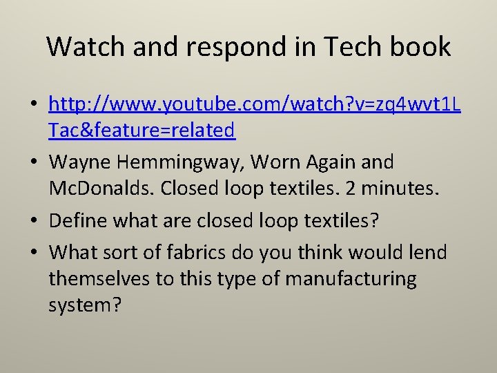 Watch and respond in Tech book • http: //www. youtube. com/watch? v=zq 4 wvt