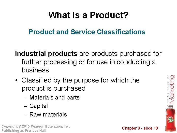 What Is a Product? Product and Service Classifications Industrial products are products purchased for