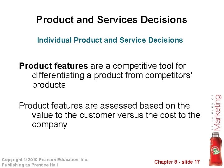 Product and Services Decisions Individual Product and Service Decisions Product features are a competitive