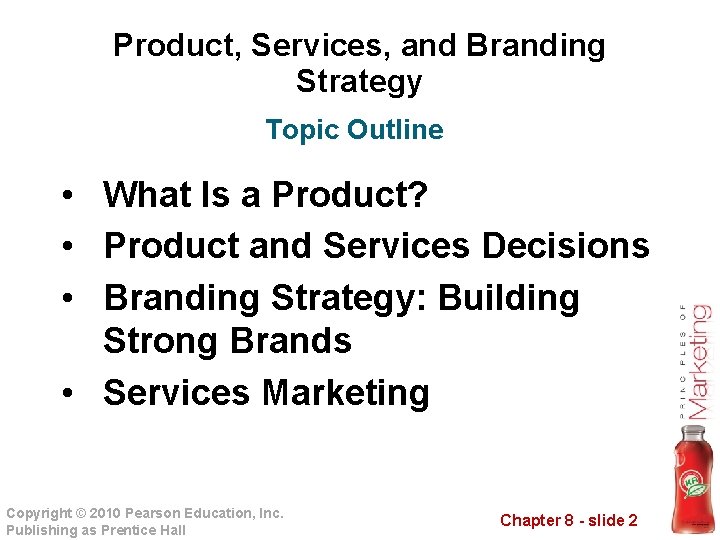 Product, Services, and Branding Strategy Topic Outline • What Is a Product? • Product