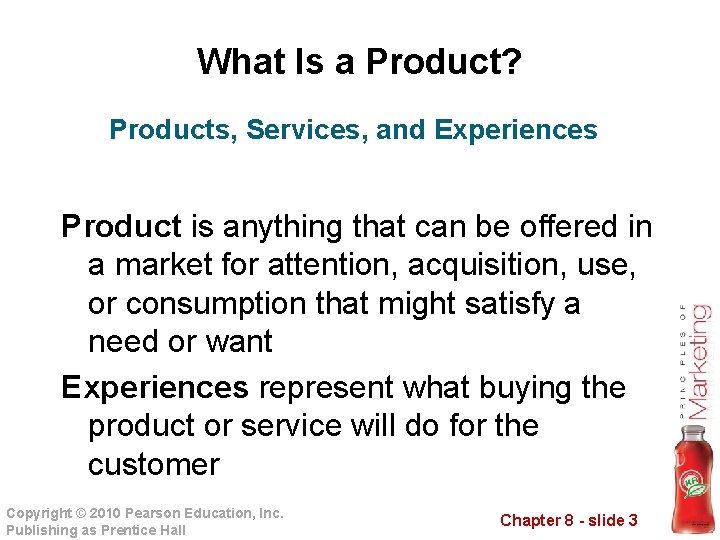 What Is a Product? Products, Services, and Experiences Product is anything that can be