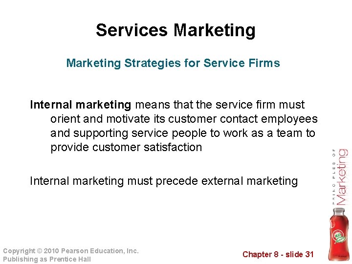 Services Marketing Strategies for Service Firms Internal marketing means that the service firm must