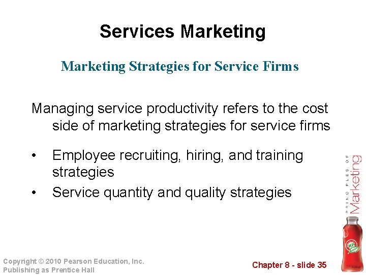 Services Marketing Strategies for Service Firms Managing service productivity refers to the cost side