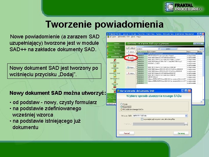 Tworzenie powiadomienia Nowe powiadomienie (a zarazem SAD uzupełniający) tworzone jest w module SAD++ na