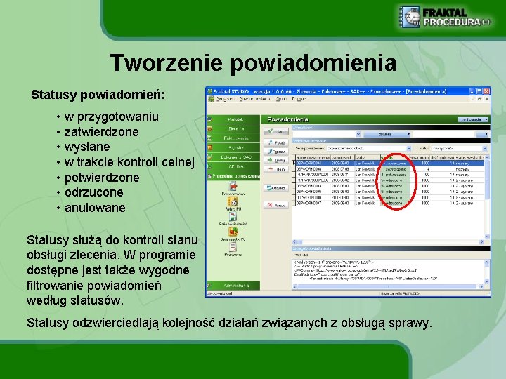 Tworzenie powiadomienia Statusy powiadomień: • w przygotowaniu • zatwierdzone • wysłane • w trakcie