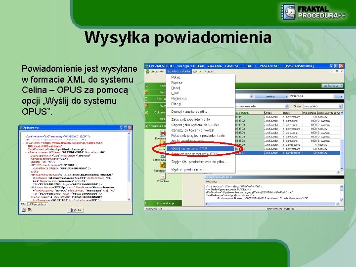 Wysyłka powiadomienia Powiadomienie jest wysyłane w formacie XML do systemu Celina – OPUS za