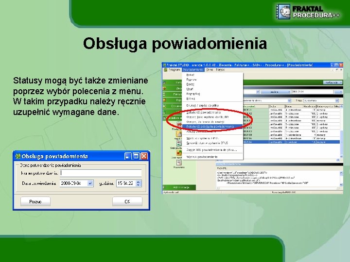 Obsługa powiadomienia Statusy mogą być także zmieniane poprzez wybór polecenia z menu. W takim