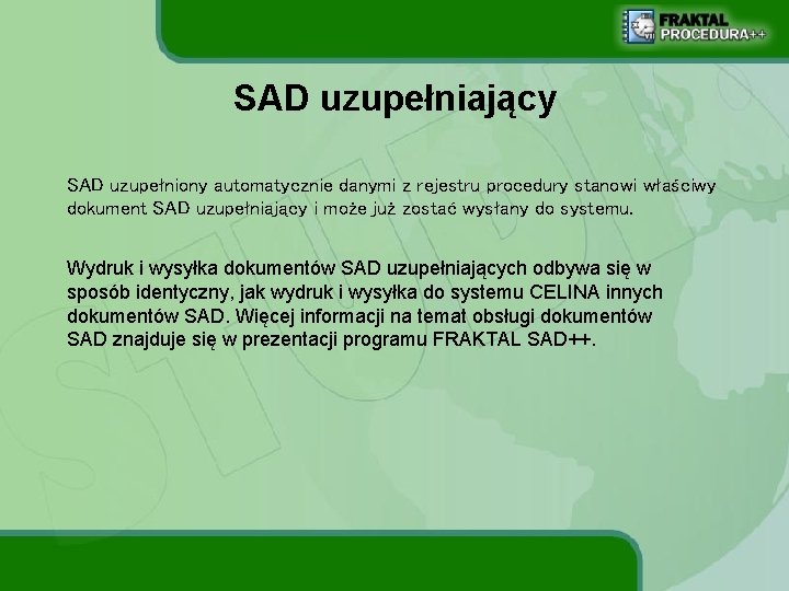 SAD uzupełniający SAD uzupełniony automatycznie danymi z rejestru procedury stanowi właściwy dokument SAD uzupełniający