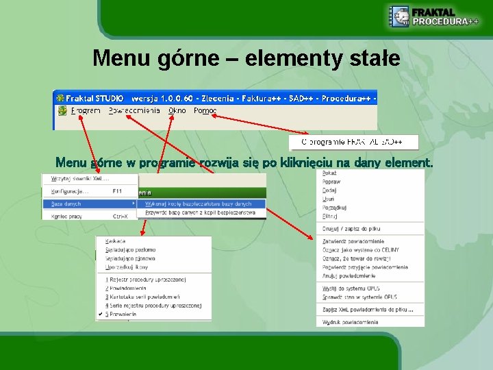 Menu górne – elementy stałe Menu górne w programie rozwija się po kliknięciu na