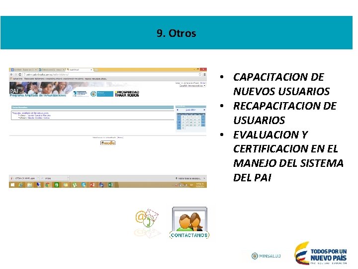 9. Otros AULA VIRTUAL • CAPACITACION DE NUEVOS USUARIOS • RECAPACITACION DE USUARIOS •