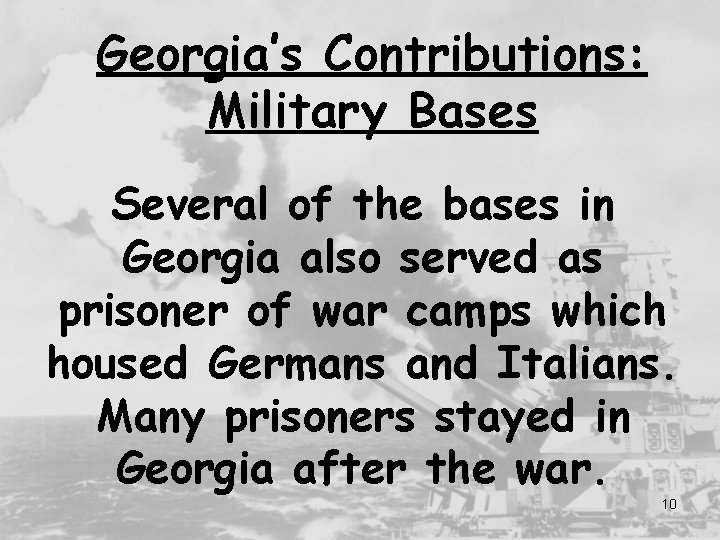 Georgia’s Contributions: Military Bases Several of the bases in Georgia also served as prisoner