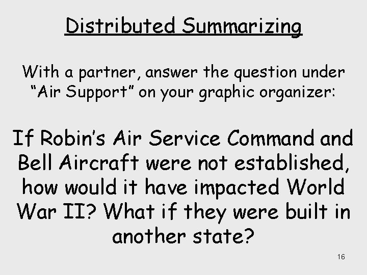 Distributed Summarizing With a partner, answer the question under “Air Support” on your graphic