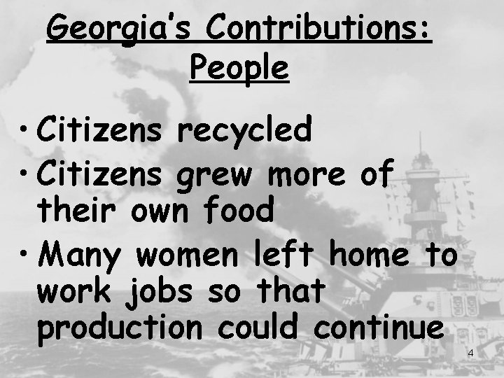 Georgia’s Contributions: People • Citizens recycled • Citizens grew more of their own food