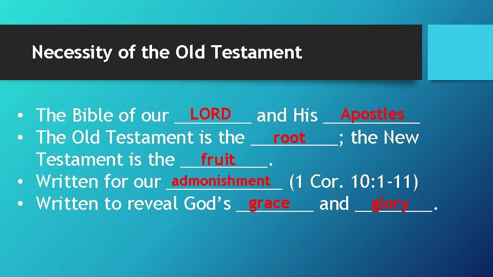 Necessity of the Old Testament Apostles LORD • The Bible of our ____ and