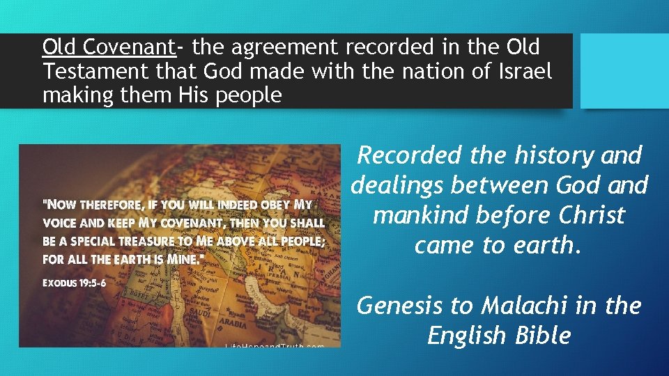 Old Covenant- the agreement recorded in the Old Testament that God made with the