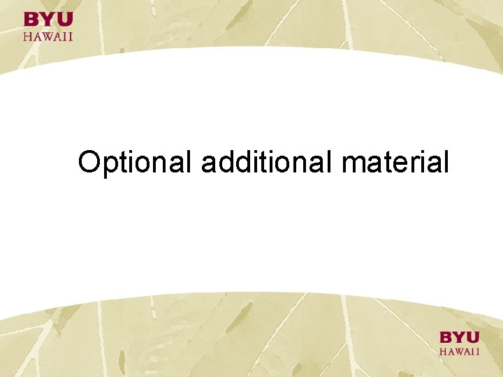 Optional additional material Optional additional material
