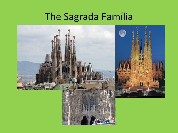 The Sagrada Família 