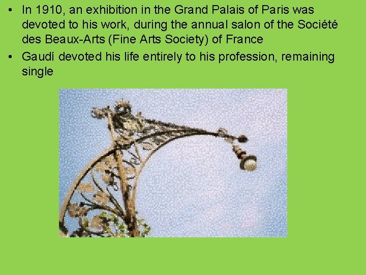  • In 1910, an exhibition in the Grand Palais of Paris was devoted