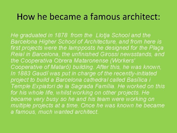 How he became a famous architect: He graduated in 1878 from the Llotja School