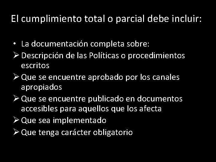 El cumplimiento total o parcial debe incluir: • La documentación completa sobre: Ø Descripción