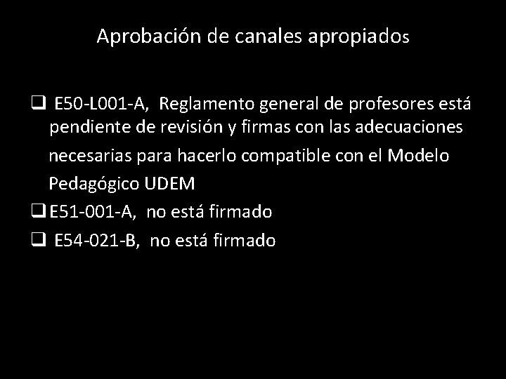 Aprobación de canales apropiados q E 50 -L 001 -A, Reglamento general de profesores