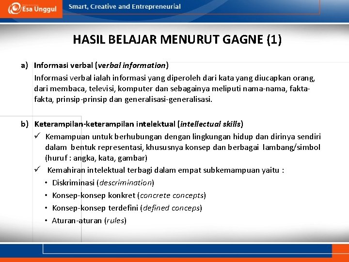 HASIL BELAJAR MENURUT GAGNE (1) a) Informasi verbal (verbal information) Informasi verbal ialah informasi