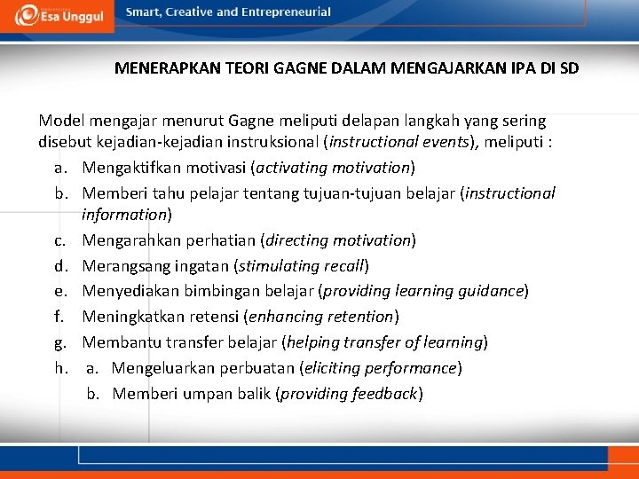 MENERAPKAN TEORI GAGNE DALAM MENGAJARKAN IPA DI SD Model mengajar menurut Gagne meliputi delapan