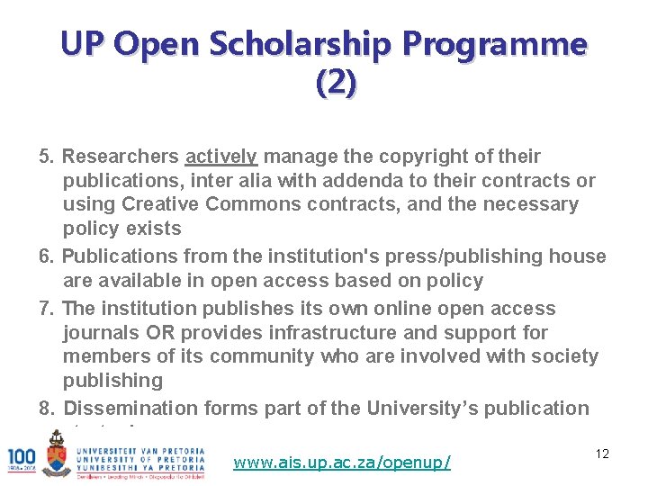 UP Open Scholarship Programme (2) 5. Researchers actively manage the copyright of their publications,
