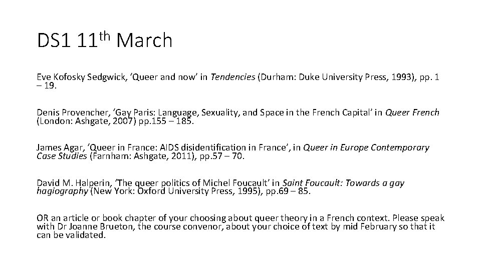 DS 1 11 th March Eve Kofosky Sedgwick, ‘Queer and now’ in Tendencies (Durham: