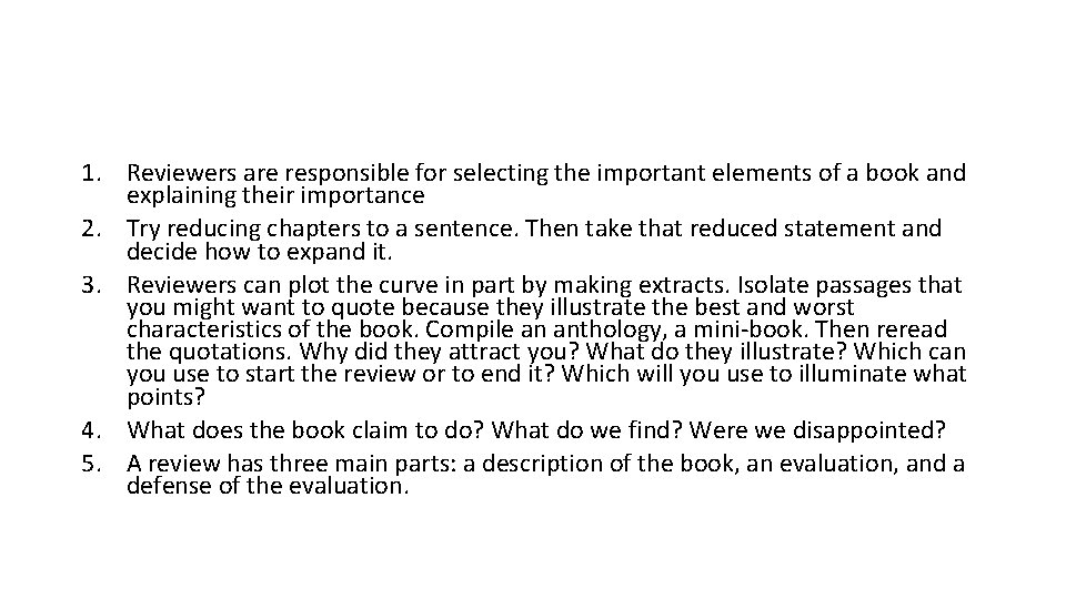 1. Reviewers are responsible for selecting the important elements of a book and explaining