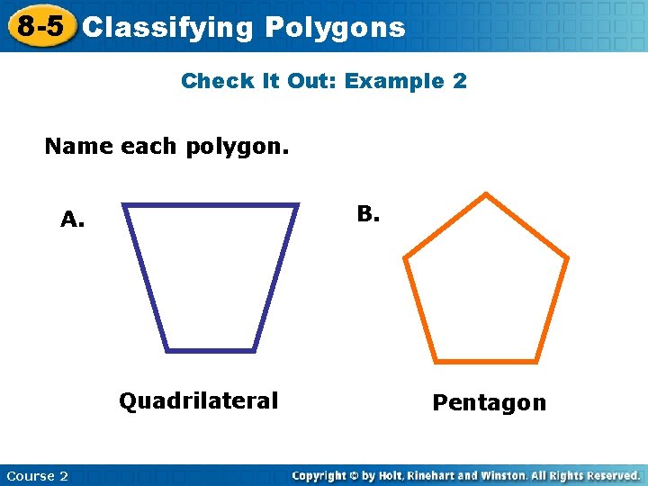8 -5 Classifying Insert Lesson Title Here Polygons Check It Out: Example 2 Name