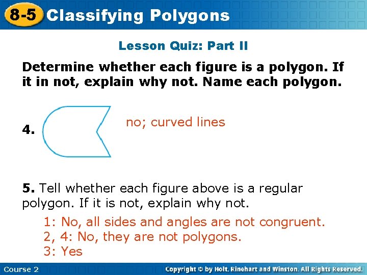 8 -5 Classifying Insert Lesson Polygons Title Here Lesson Quiz: Part II Determine whether