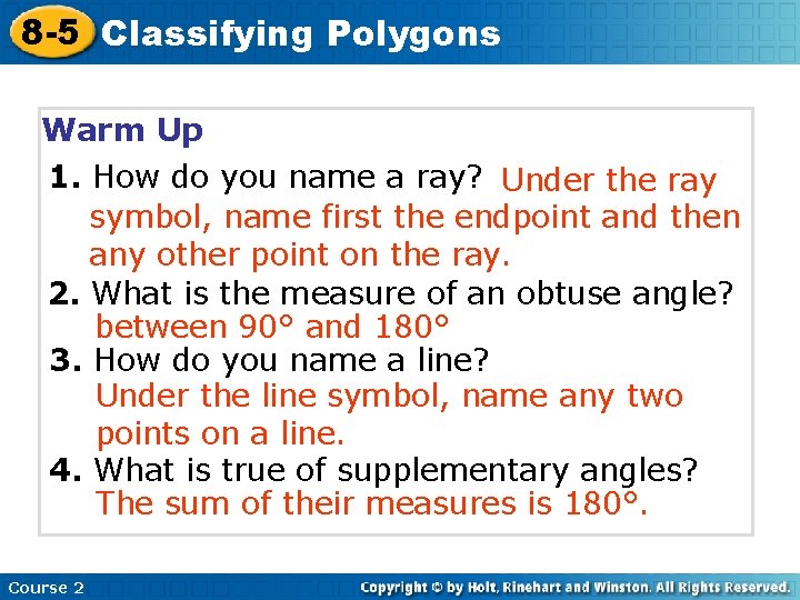 8 -5 Classifying Polygons Warm Up 1. How do you name a ray? Under