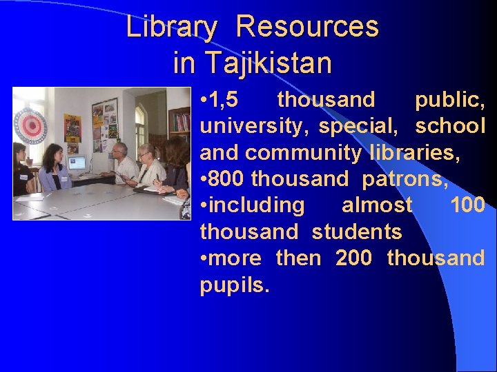 Library Resources in Tajikistan • 1, 5 thousand public, university, special, school and community