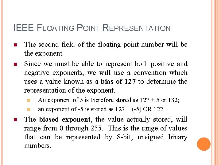 IEEE FLOATING POINT REPRESENTATION n n The second field of the floating point number