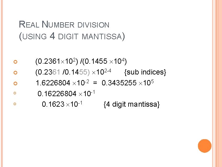 REAL NUMBER DIVISION (USING 4 DIGIT MANTISSA) (0. 2361 102) /(0. 1455 104) (0.