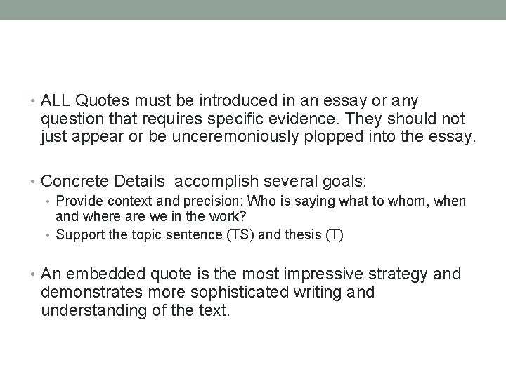  • ALL Quotes must be introduced in an essay or any question that
