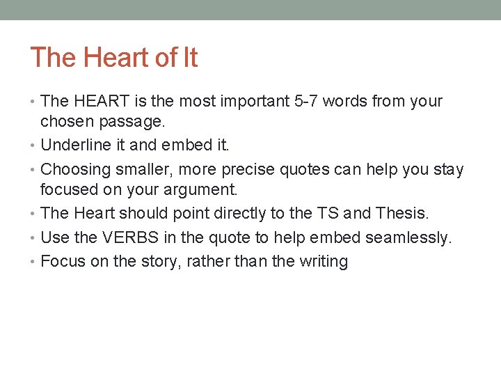 The Heart of It • The HEART is the most important 5 -7 words