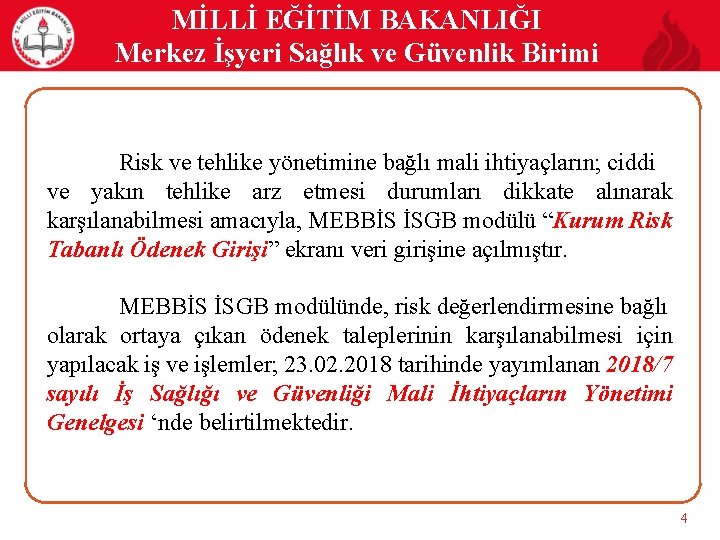 MİLLİ EĞİTİM BAKANLIĞI Merkez İşyeri Sağlık ve Güvenlik Birimi Risk ve tehlike yönetimine bağlı